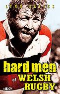 Hard Men of Welsh Rugby di Lynn Davies edito da LOLFA