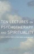 Ten Lectures On Psychotherapy And Spirituality di Nathan Field edito da Taylor & Francis Ltd
