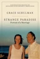 Strange Paradise: Portrait of a Marriage di Grace Schulman edito da TURTLE POINT PR