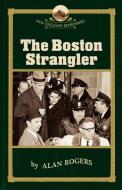 The Boston Strangler di Alan Rogers edito da COMMONWEALTH ED (MA)