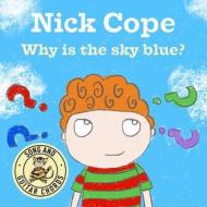 Why Is The Sky Blue? di Nick Cope edito da Graffeg Limited