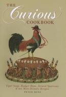 The Curious Cookbook di Peter Ross, Heston Blumenthal edito da Mark Batty Publisher