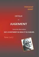 Critique du jugement suivie des observations sur le sentiment du beau et du sublime di Emmanuel Kant edito da Books on Demand