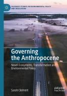 Governing The Anthropocene di Sarah Clement edito da Springer Nature Switzerland AG