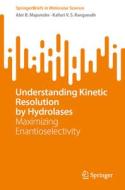 Understanding Kinetic Resolution by Hydrolases di Kalluri V. S. Ranganath, Abir B. Majumder edito da Springer Nature Switzerland