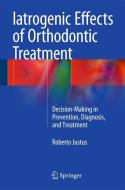 Iatrogenic Effects of Orthodontic Treatment di Roberto Justus edito da Springer International Publishing