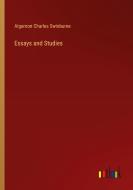Essays and Studies di Algernon Charles Swinburne edito da Outlook Verlag