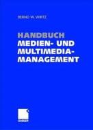 Handbuch Medien- Und Multimediamanagement edito da Gabler Verlag