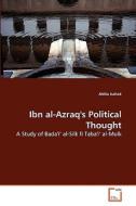 Ibn al-Azraq's Political Thought di Aldila Isahak edito da VDM Verlag
