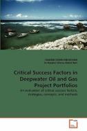 Critical Success Factors in Deepwater Oil and Gas Project Portfolios di DAMIEBI DENNI-FIBERESIMA, Dr Nazatul Shima Abdul Rani edito da VDM Verlag