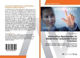 Innovative Approaches to Determine Corporate Value Creation di Sonja Kindermann edito da AV Akademikerverlag