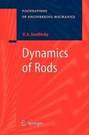 Dynamics of Rods di Valery A. Svetlitsky edito da Springer Berlin Heidelberg
