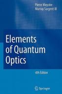 Elements of Quantum Optics di Pierre Meystre, Murray Sargent edito da Springer Berlin Heidelberg