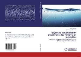 Polymeric nanofiltration  membranes for removal of pesticides di Negin Ghaemi, Sayed Siavash Madaeni edito da LAP Lambert Academic Publishing
