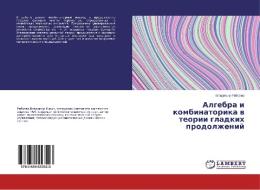 Algebra i kombinatorika v teorii gladkikh prodolzheniy di Vladimir Rabover edito da LAP Lambert Academic Publishing