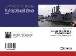 Samoderzhavie i Proletariat di Juliya Prokof'eva edito da LAP Lambert Academic Publishing