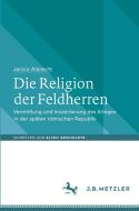 Die Religion der Feldherren di Janico Albrecht edito da Springer-Verlag GmbH