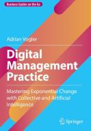 Digital Management Practice di Adrian Vogler edito da Springer-Verlag Berlin And Heidelberg GmbH & Co. KG