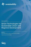 Smart Technologies for Sustainable Urban and Regional Development edito da MDPI AG