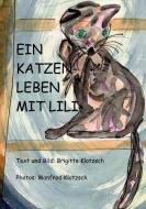 Ein Katzenleben mit Lili di Brigitte Klotzsch edito da Books on Demand