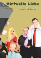 Virtuelle Liebe di Paul Riedel edito da Books on Demand