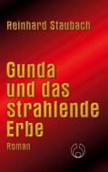 Gunda und das strahlende Erbe di Reinhard Staubach edito da Books on Demand