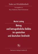 Betrug Und Betrugs Hnliche Delikte Im Spanischen Und Deutschen Strafrecht di Martin Ludwig edito da Centaurus Verlag & Media