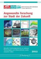 Angewandte Forschung Zur Stadt Der Zukunft edito da Logos Verlag Berlin