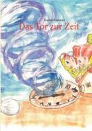 Das Tor Zur Zeit di Tessina Strelocke edito da Books On Demand