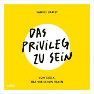 Das Privileg zu sein di Samuel Harfst edito da adeo Verlag