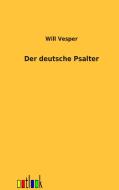 Der deutsche Psalter di Will Vesper edito da Outlook Verlag