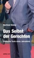 Das Selbst der Gerechten di Hartmut König edito da Edition Ost Im Verlag Das