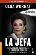La Jefa: Escándalos, Enriquecimiento E Impunidad di Olga Wornat edito da PLANETA PUB