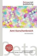 Amt Korschenbroich edito da Betascript Publishing