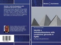 Identità e individualizzazione nella condizione giovanile in Egitto di Pier Francesco Cellai edito da Edizioni Sant'Antonio