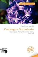 Crataegus Succulenta edito da Fer Publishing