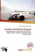 London Southend Airport edito da Dign Press