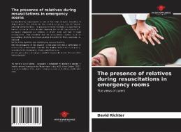 The presence of relatives during resuscitations in emergency rooms di David Richter edito da Our Knowledge Publishing
