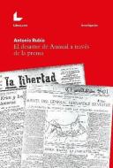 El desastre de Annual a través de la prensa di Antonio Rubio edito da DISTRIFORMA S.A.