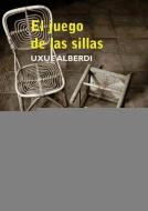 El juego de las sillas di Uxue Alberdi Estibaritz edito da Alberdania