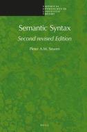 Semantic Syntax: Second Revised Edition di Pieter Seuren edito da BRILL ACADEMIC PUB