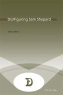 Dis/Figuring Sam Shepard di Johan Callens edito da P.I.E.