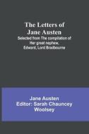 The Letters of Jane Austen ;Selected from the compilation of her great nephew, Edward,Lord Bradbourne di Jane Austen edito da Alpha Editions