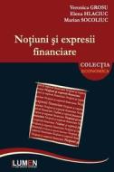 Notiuni Si Expresii Financiare di Veronica Grosu edito da Editura Lumen