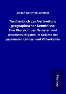 Taschenbuch zur Verbreitung geographischer Kenntnisse di Johann Gottfried Sommer edito da TP Verone Publishing