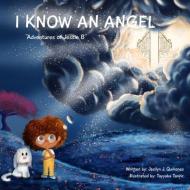 I Know An Angel: Adventures of Jessie B di Jasilyn Ja'von Quinones edito da LIGHTNING SOURCE INC