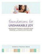 Foundations For Unshakable Joy(TM) di Zamora Stephenie Zamora edito da Independently Published