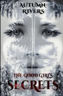 The Good Girl's Secrets: Rescue Me di Autumn Rivers edito da LIGHTNING SOURCE INC