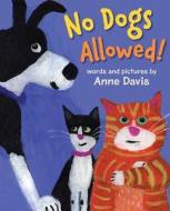 No Dogs Allowed! di Anne Davis edito da HARPERCOLLINS