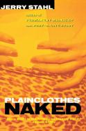 Plainclothes Naked di Jerry Stahl edito da Harper Perennial